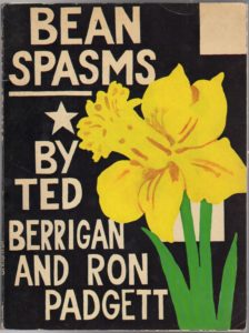 71. BERRIGAN, Ted and Ron Padgett. BEAN SPASMS. Image