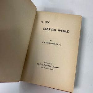 32. PRITCHER, J.L. [JACOB LEON PRITCHER, M.D.]. A SEX STARVED WORLD. Image