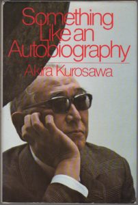 80. [Film]. KUROSAWA, Akira. SOMETHING LIKE AN AUTOBIOGRAPHY [Signed]. Image