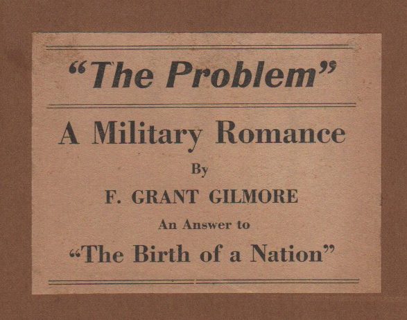 2. GILMORE, F. Grant. THE PROBLEM: A Military Romance / An Answer to The Birth of a Nation [Cover title] Image